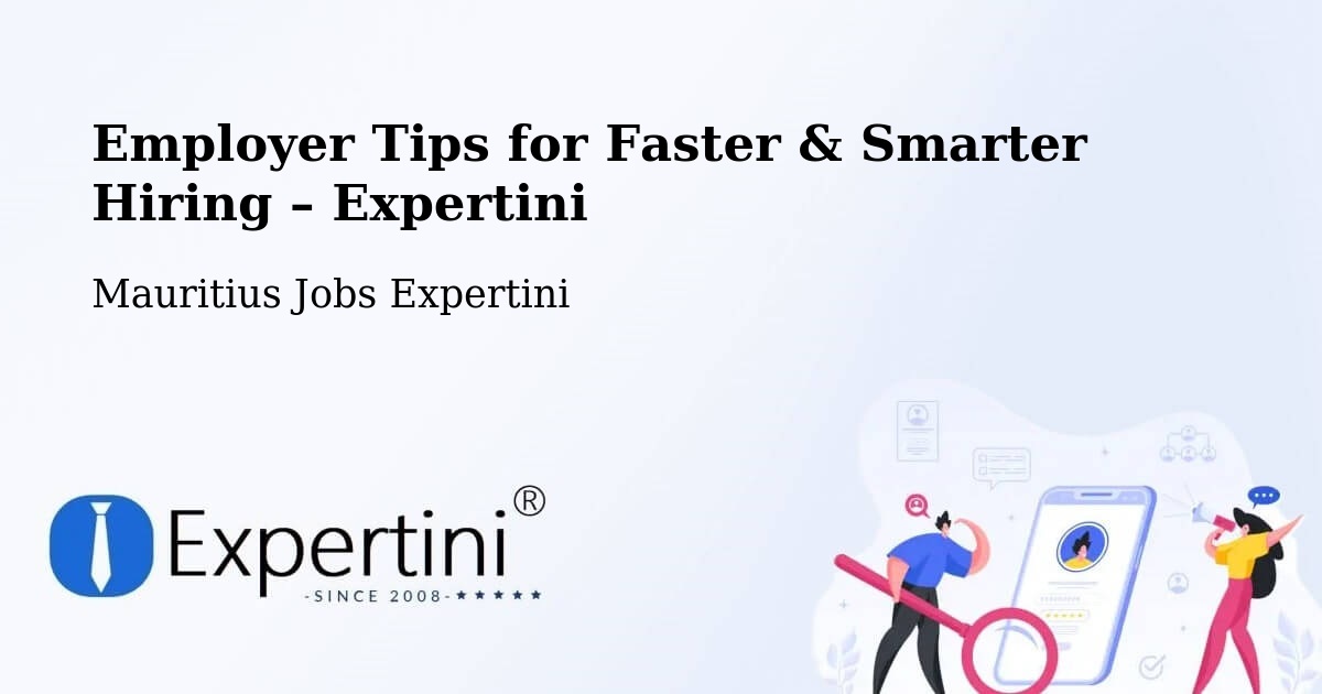 Employer Tips for Hiring & Recruitment – Laventure - Laventure, Mauritius Jobs Expertini