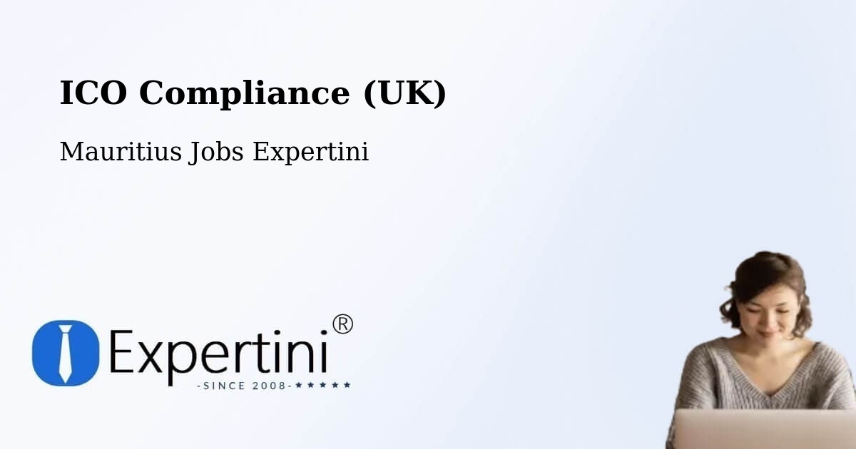 UK Data Protection & ICO Compliance – Laventure - Mauritius Jobs Expertini